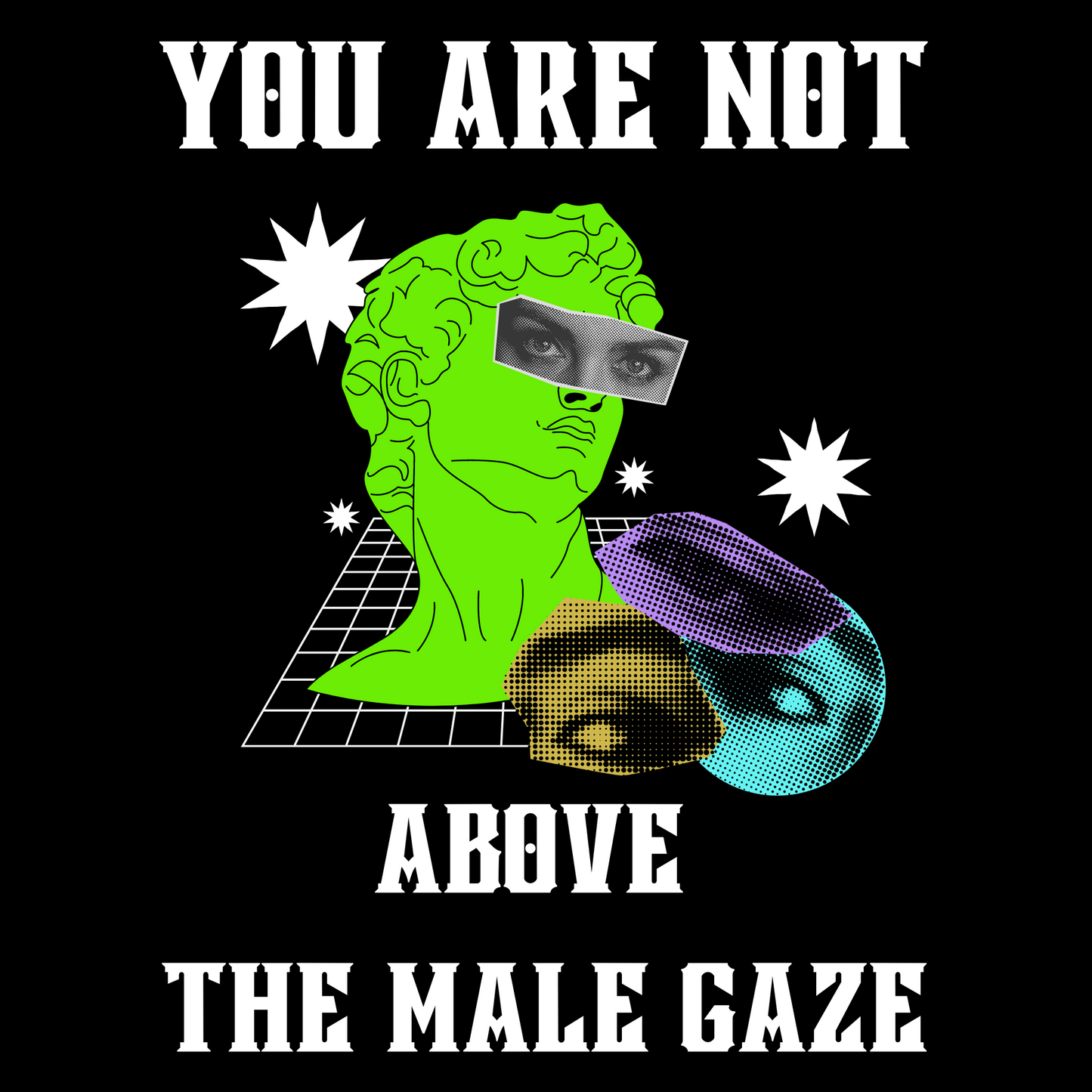 "YOU ARE NOT ABOVE THE MALE GAZE" Sticker